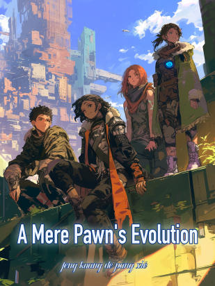 A Mere Pawn's Evolution